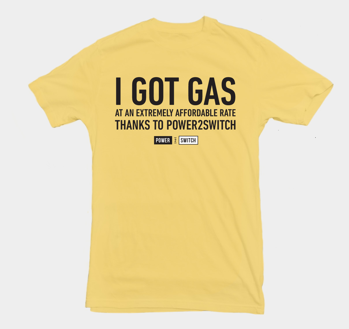 Power2Switch T-Shirt - &quot;I Got Gas&quot;