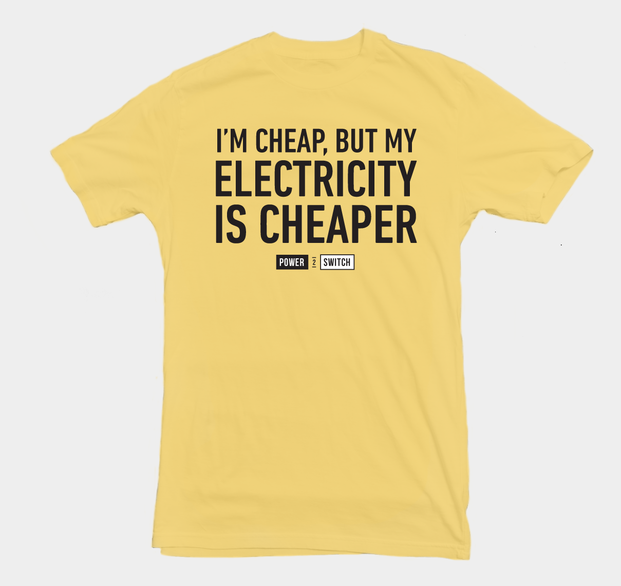 Power2Switch T-Shirt - &quot;I&#39;m Cheap&quot;