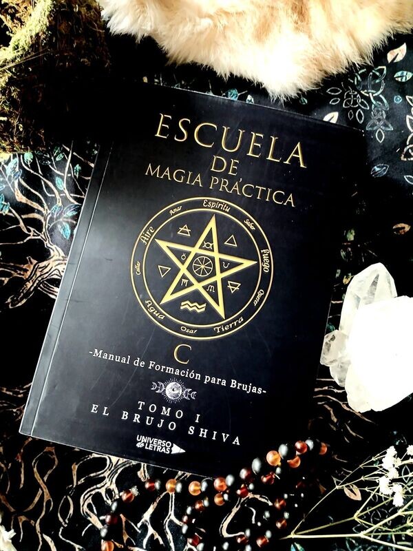Escuela de Magia Práctica 1º Volumen. (Manual de Formación para Brujas) Escuela de Magia Práctica 1º Volumen. (Manual de Formación para Brujas)