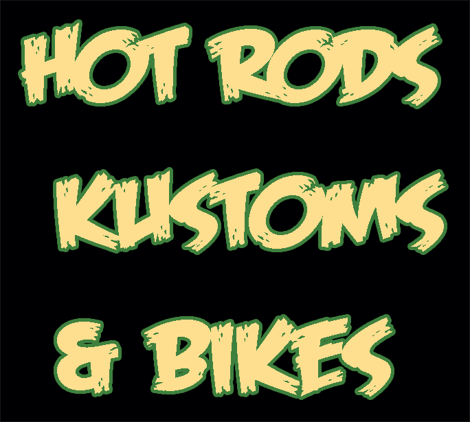 HOT RODS - KUSTOMS &amp; BIKES