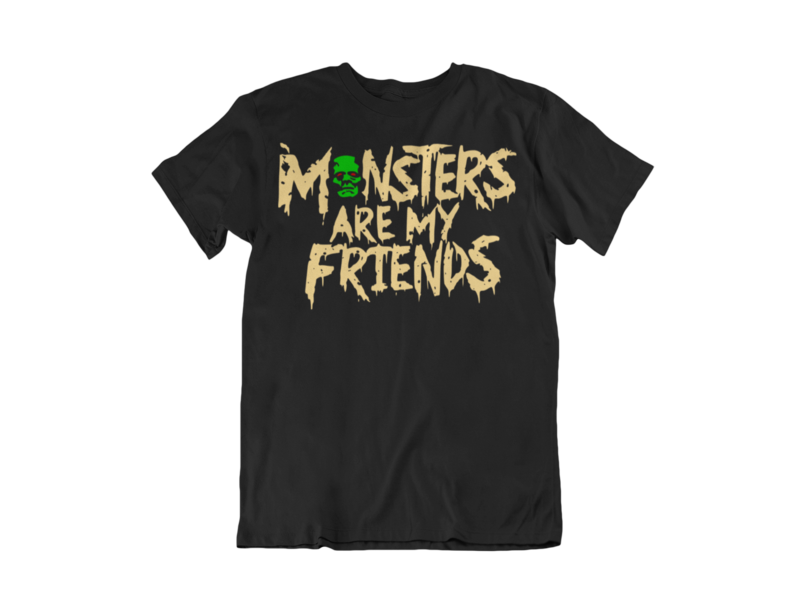 MONSTERS ARE MY FRIENDS T-SHIRT FOR MEN