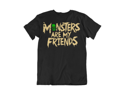 MONSTERS ARE MY FRIENDS T-SHIRT FOR MEN