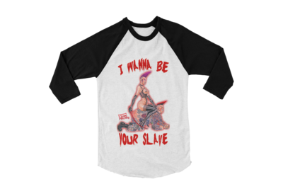 I WANNA BE YOUR SLAVE BASEBALL LONG SLEEVE By OSCAR HERTIN