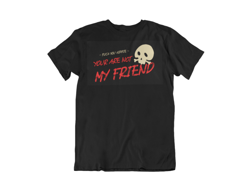 YOU ARE NOT MY FRIEND TSHIRT MAN