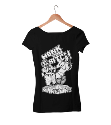 KLINGONZ &quot;Honk you bitch&quot; tshirt for WOMEN