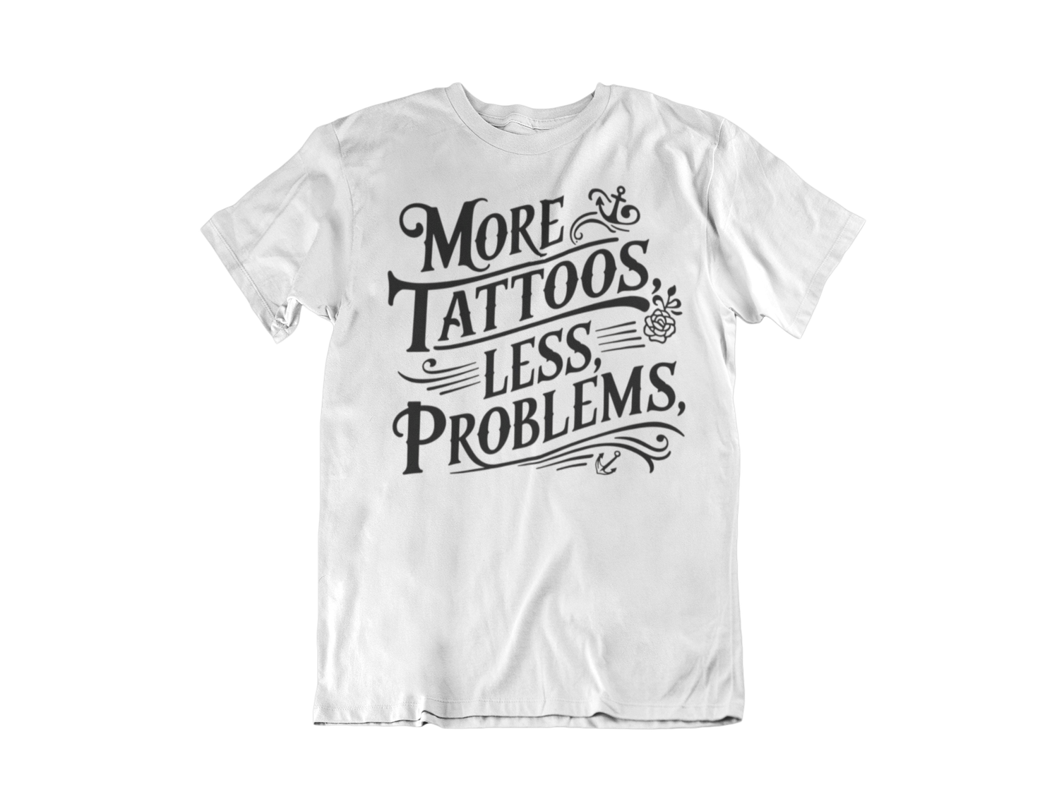 MORE TATTOOS LESS PROBLEMS T-SHIRT MAN