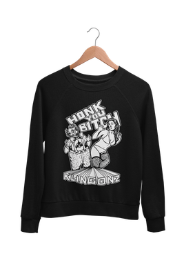 KLINGONZ "Honk you bitch" SWEATSHIRT