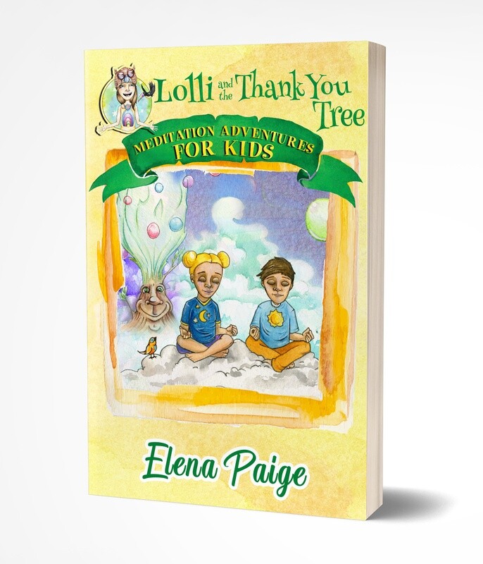 Lolli and the Thank You Tree (Meditation Adventures for Kids book 2) - Paperback Edition