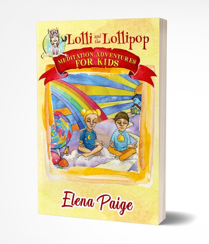 Lolli and the Lollipop (Meditation Adventures for Kids book 1) - Paperback Edition