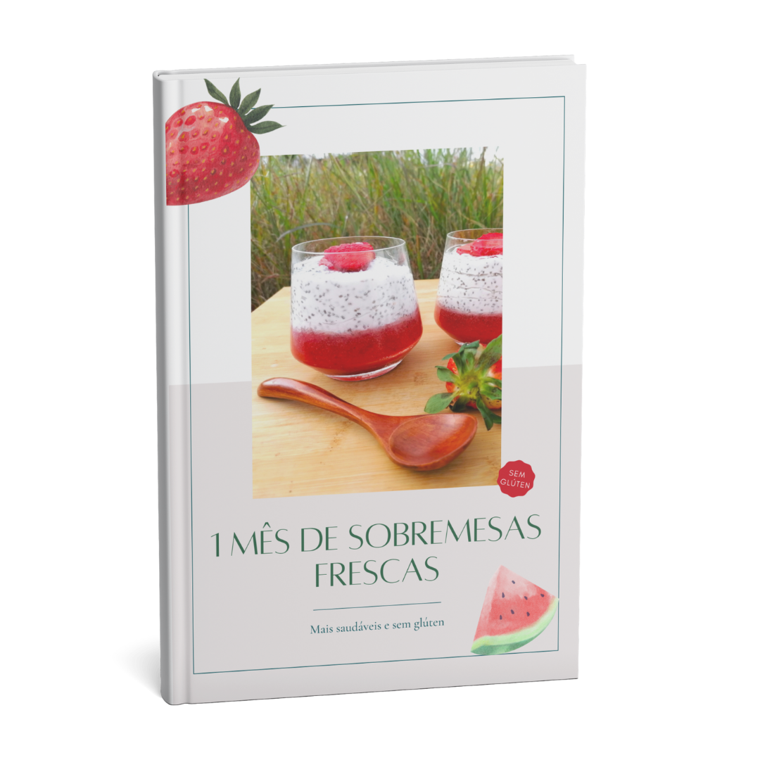 NOVO - E-book 1 Mês de Sobremesas frescas mais saudáveis ( sem glúten )