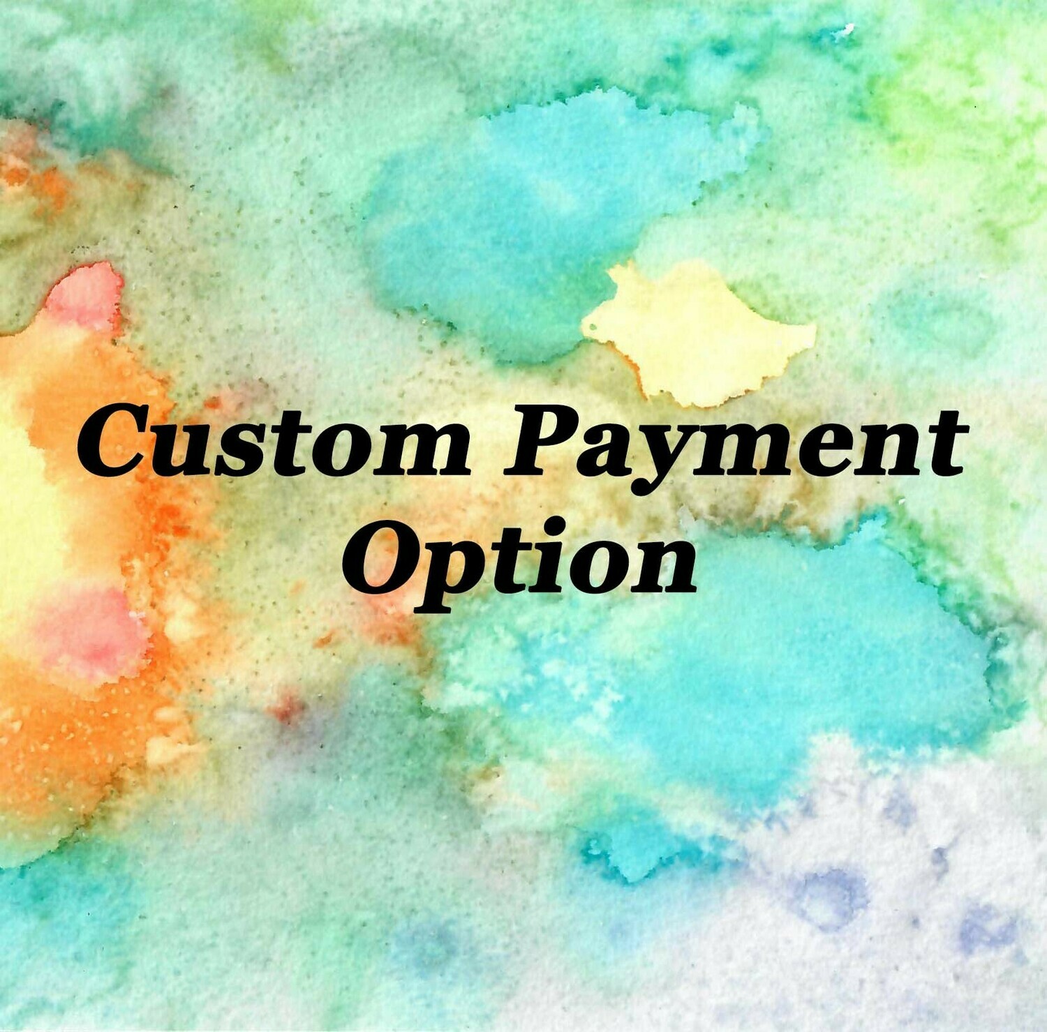 Custom Payment- Use Only With Artist&#39;s Pre-Approval