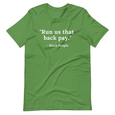Black Quotes - Run us that back pay Short-Sleeve Unisex T-Shirt