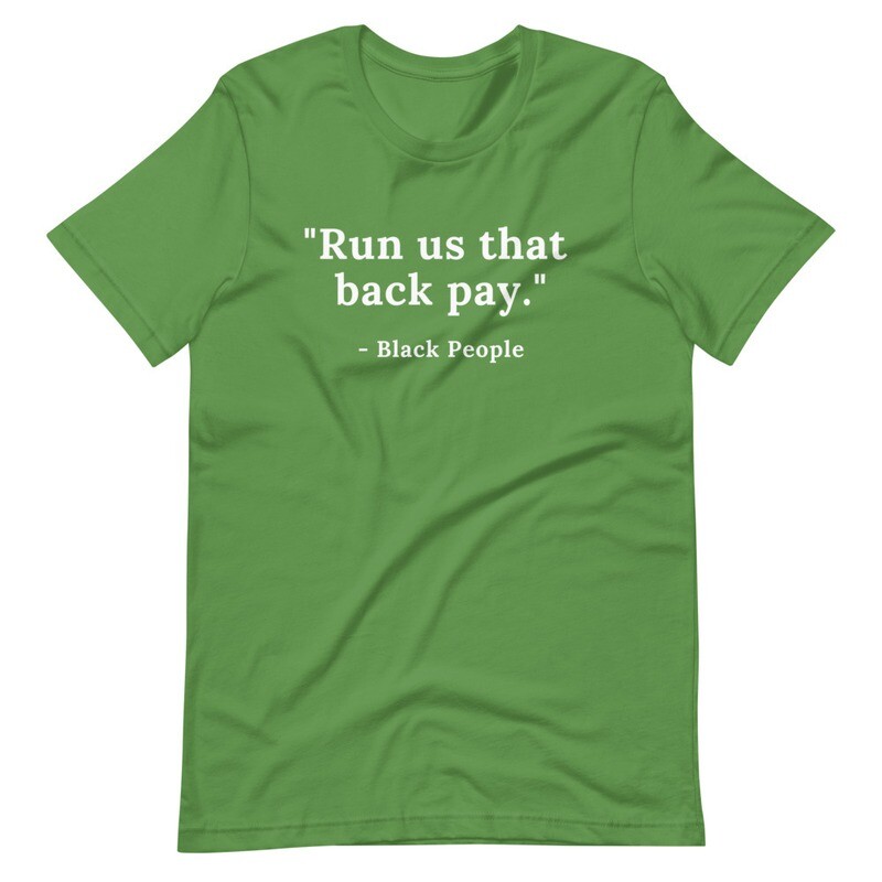 Black Quotes - Run us that back pay Short-Sleeve Unisex T-Shirt