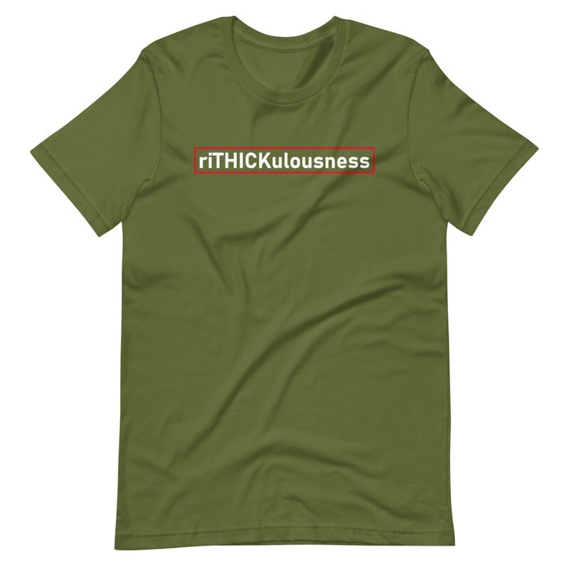 riTHICKulousness Short-Sleeve Unisex T-Shirt