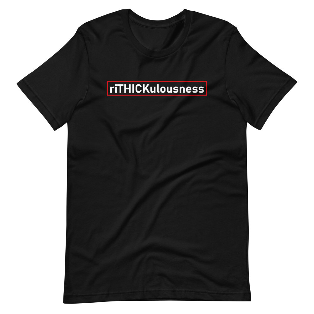 riTHICKulousness Short-Sleeve Unisex T-Shirt, Color: Black, Size: XS