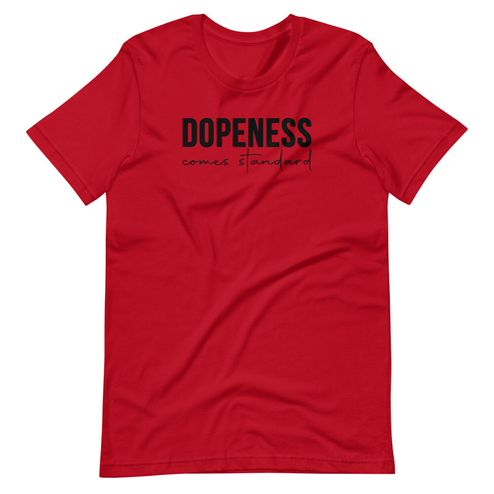 Dopeness comes standard Short-Sleeve Unisex T-Shirt, Color: Red, Size: S