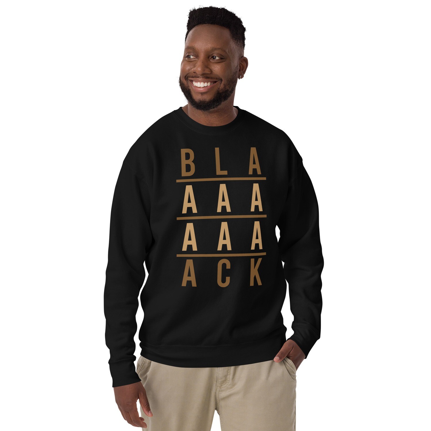BLAAAAAAAACK Unisex Premium Sweatshirt