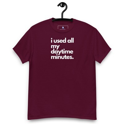 i used all my daytime minutes. Men's classic tee