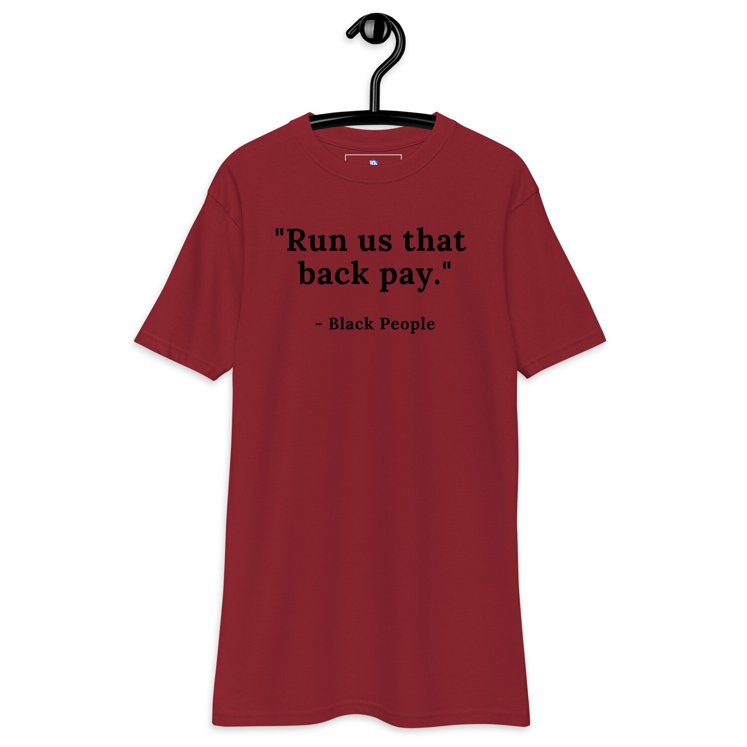 "Run us that back pay" Men’s premium heavyweight tee