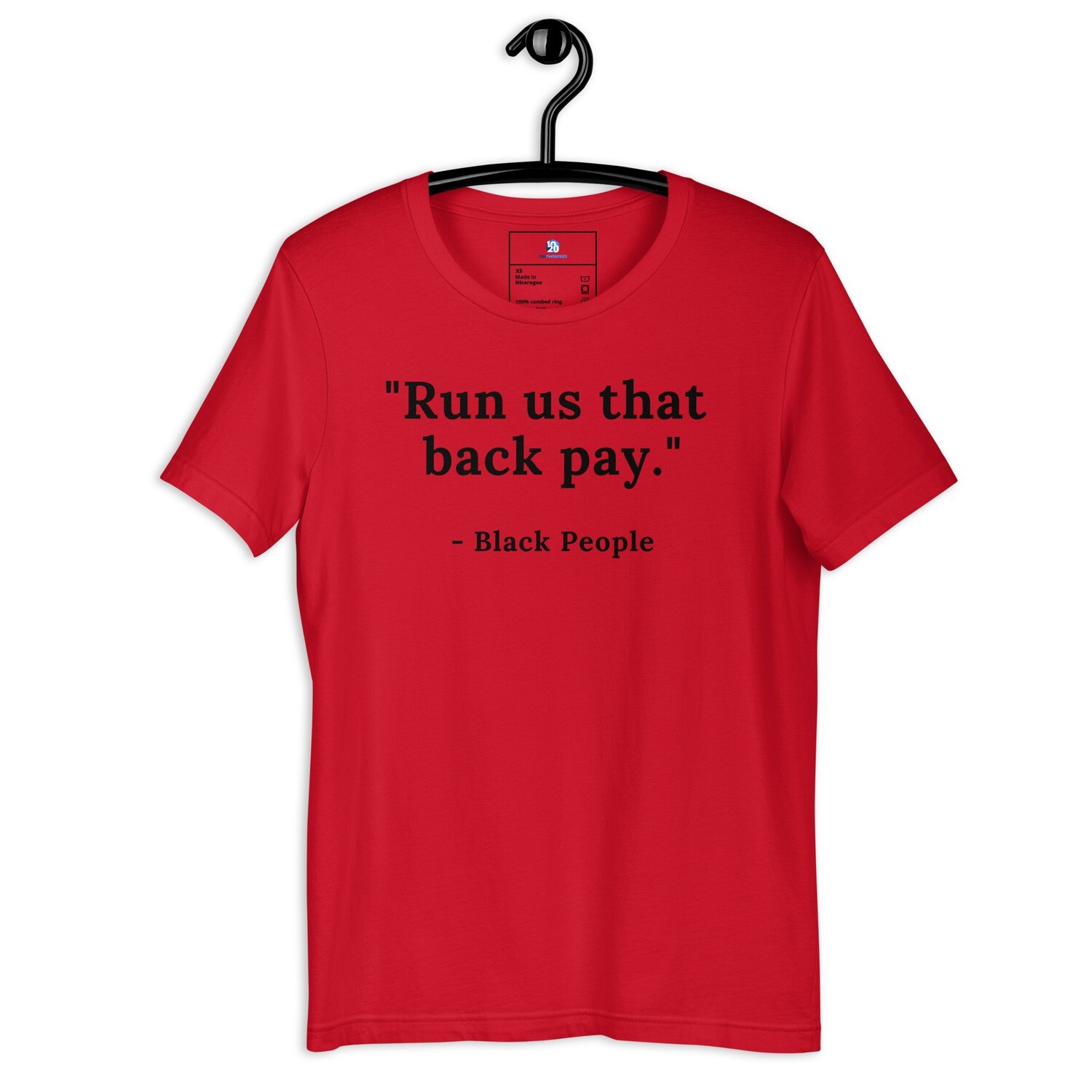 "Run us that back pay" Unisex t-shirt