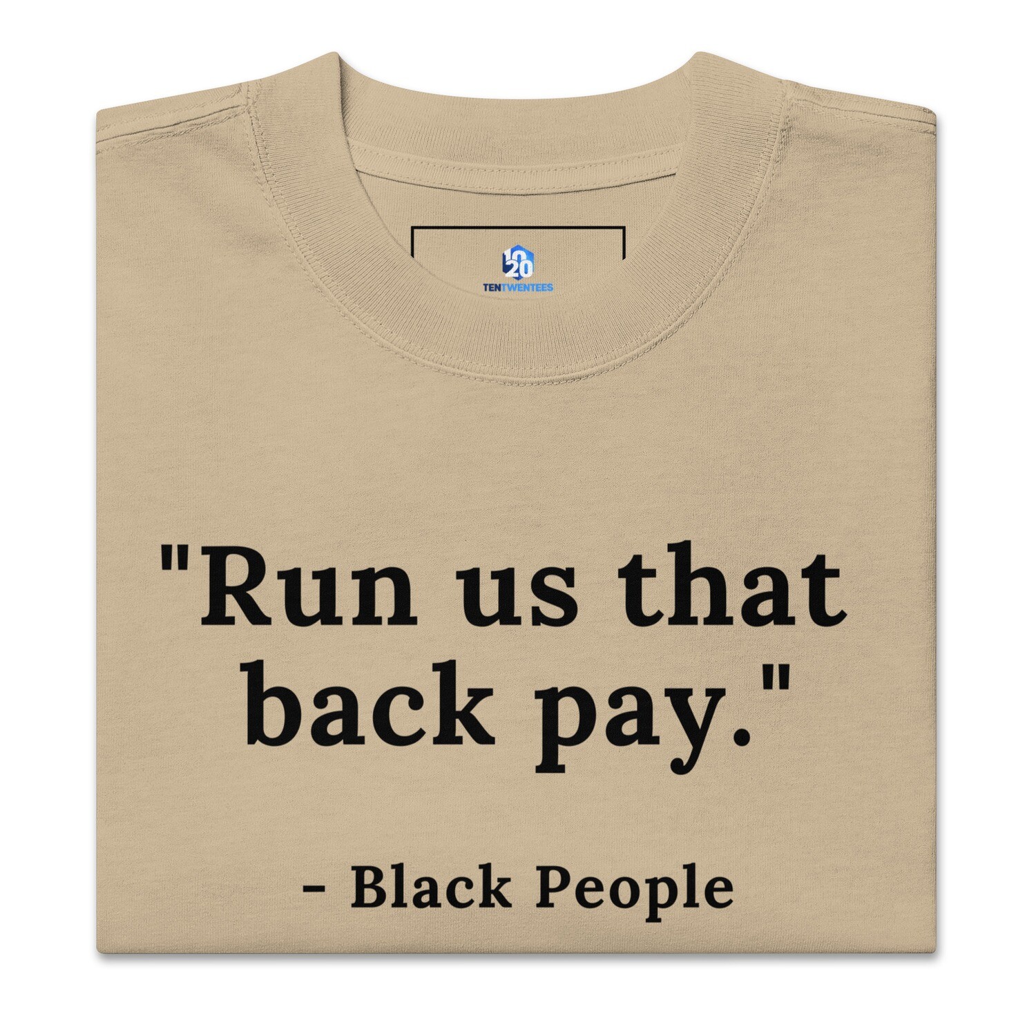 "Run us that back pay" Oversized faded t-shirt