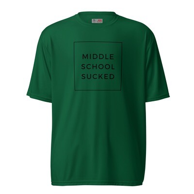  MIDDLE SCHOOL SUCKED Unisex performance crew neck t-shirt