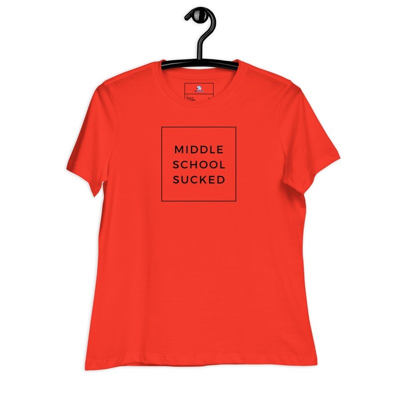 MIDDLE SCHOOL SUCKED Women&#39;s Relaxed T-Shirt