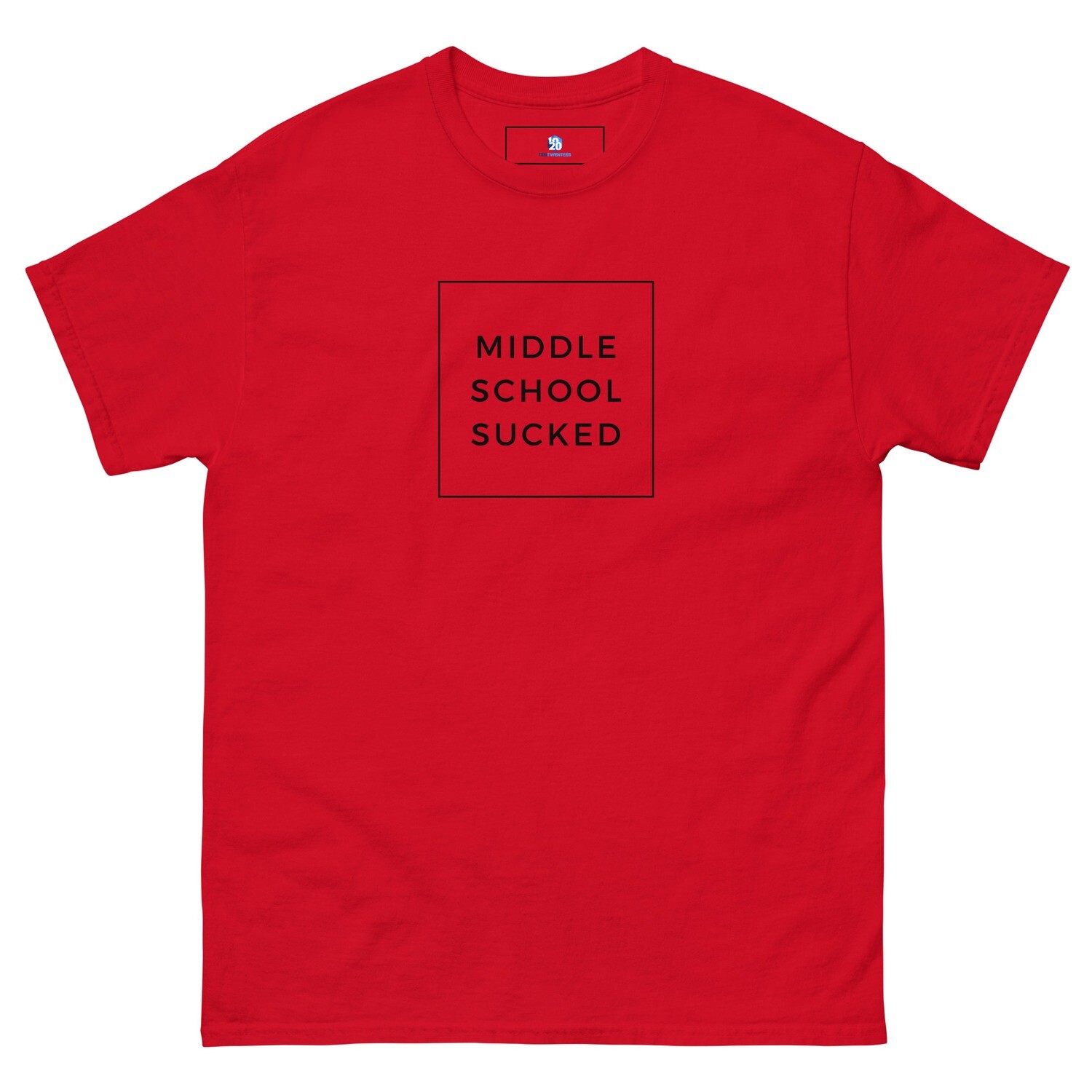 MIDDLE SCHOOL SUCKED Men's classic tee