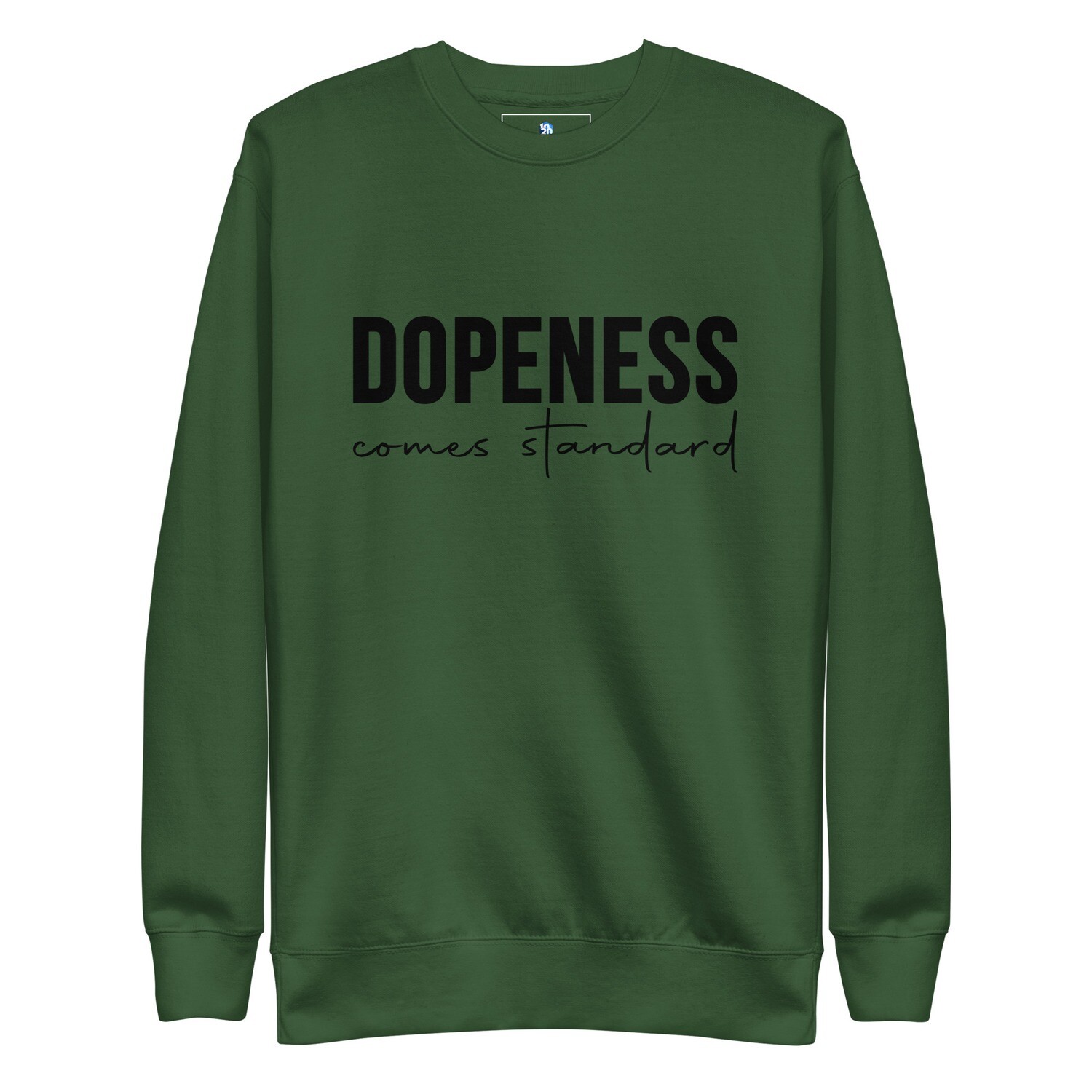 Dopeness comes standard Unisex Premium Sweatshirt