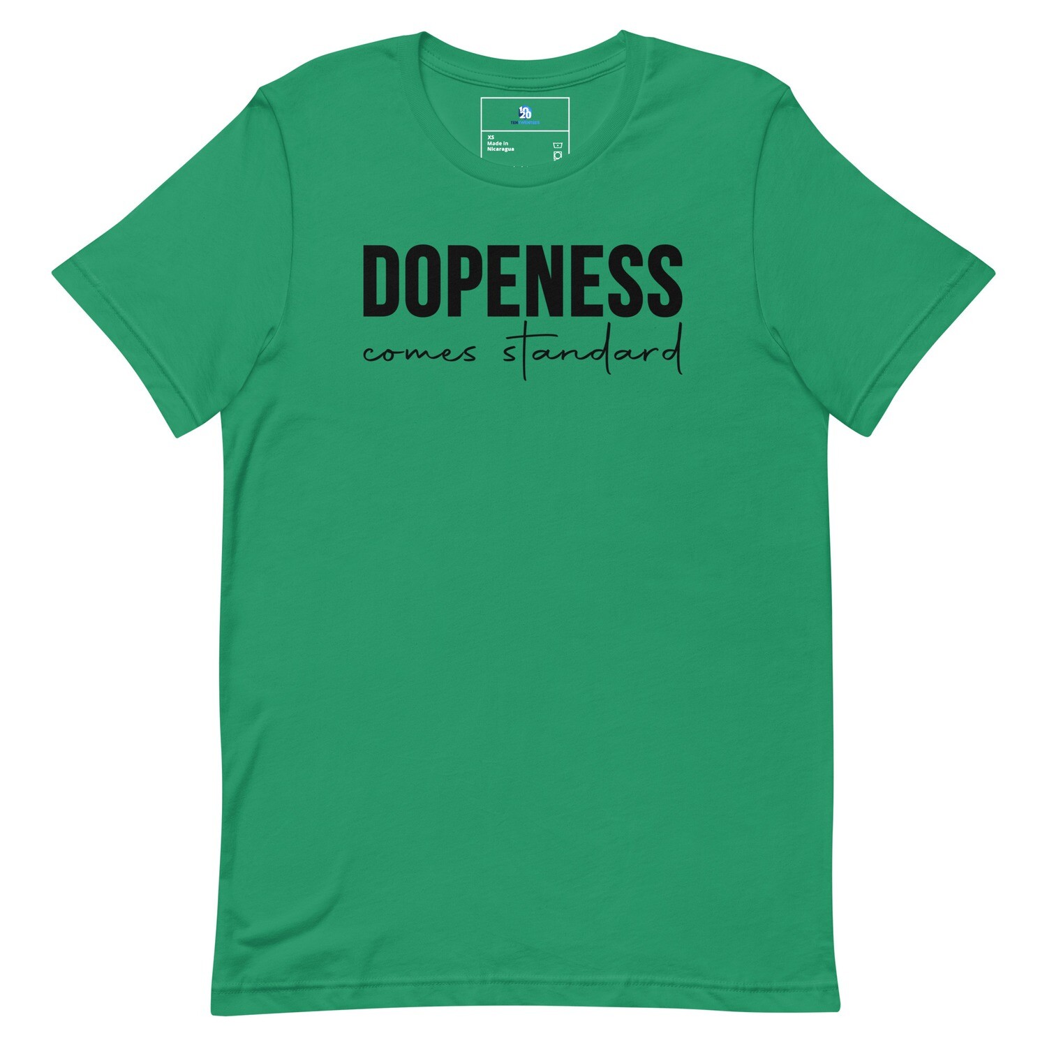 Dopeness comes standard Unisex t-shirt