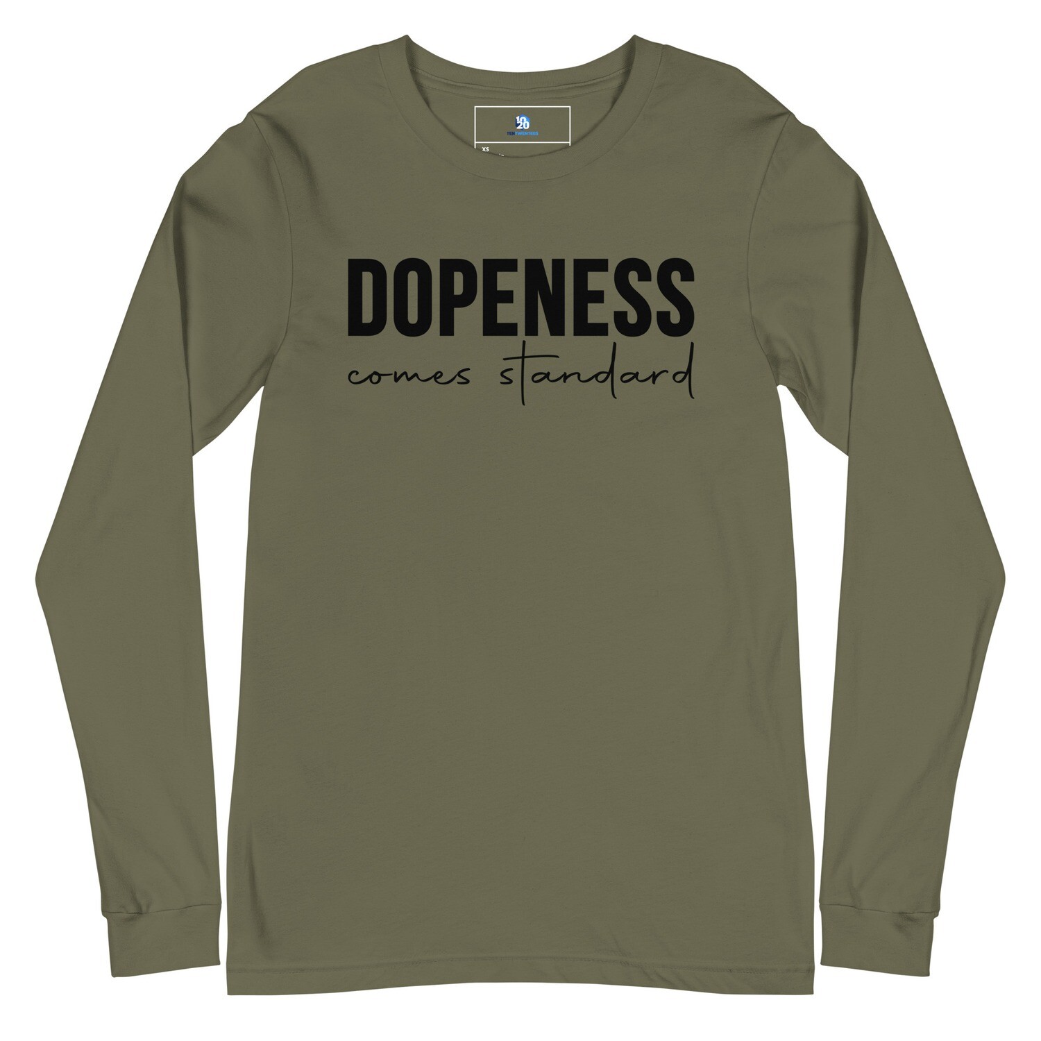 Dopeness comes standard Unisex Long Sleeve Tee
