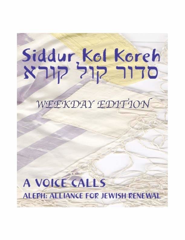 SIDDUR KOL KOREH: WEEKDAYS