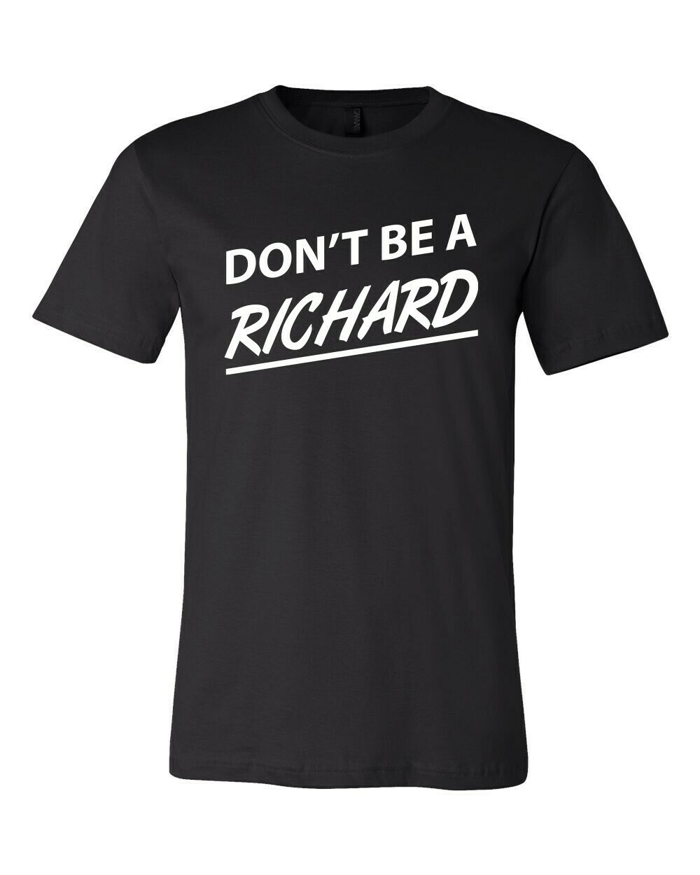 Don&#39;t Be A Richard Funny T-Shirt