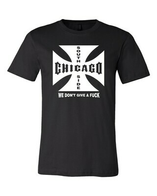 South Side Chicago We Don&#39;t Give a F.... T-Shirt