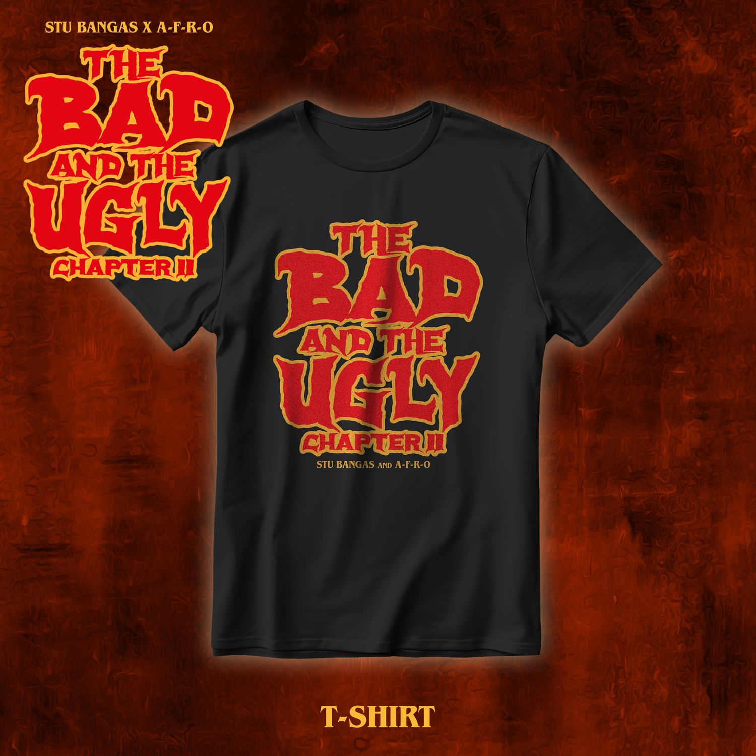 "Bad and The Ugly 2 ” Shirt (pre-order)