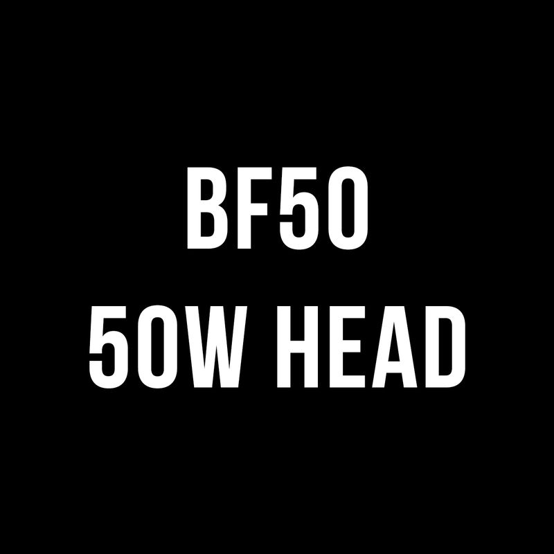 BF50 Head - 50% DEPOSIT