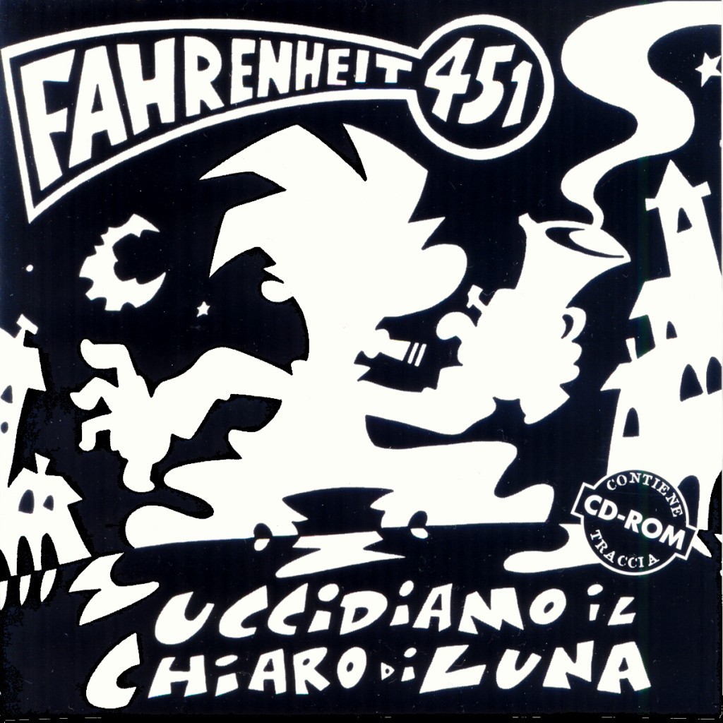 CD (singolo) - FAHRENHEIT 451 CD (singolo) - FAHRENHEIT 451 ""UCCIDIAMO IL CHIARO DI LUNA""