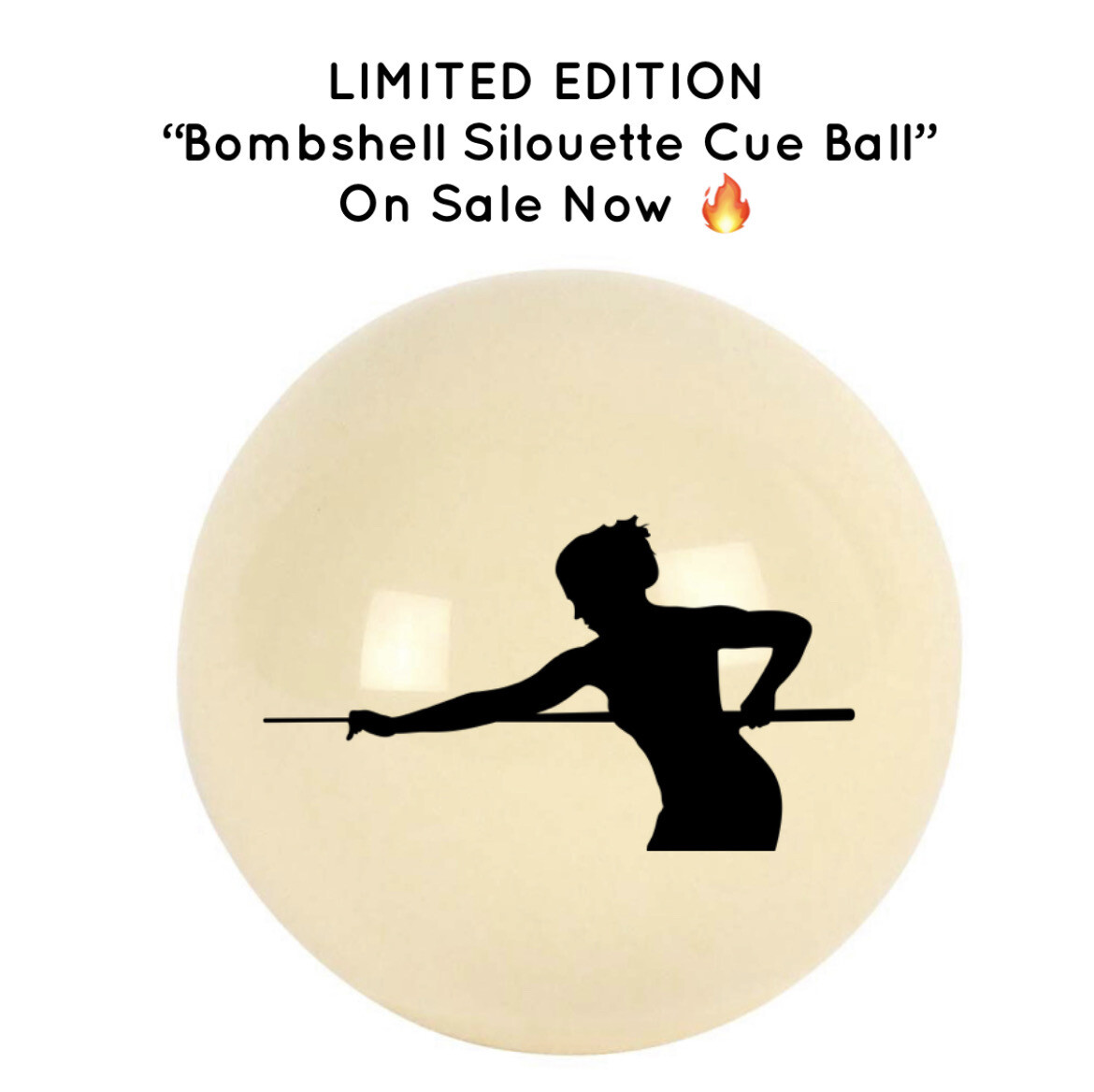 Limited Edition Bombshell Silhouette Cue Ball