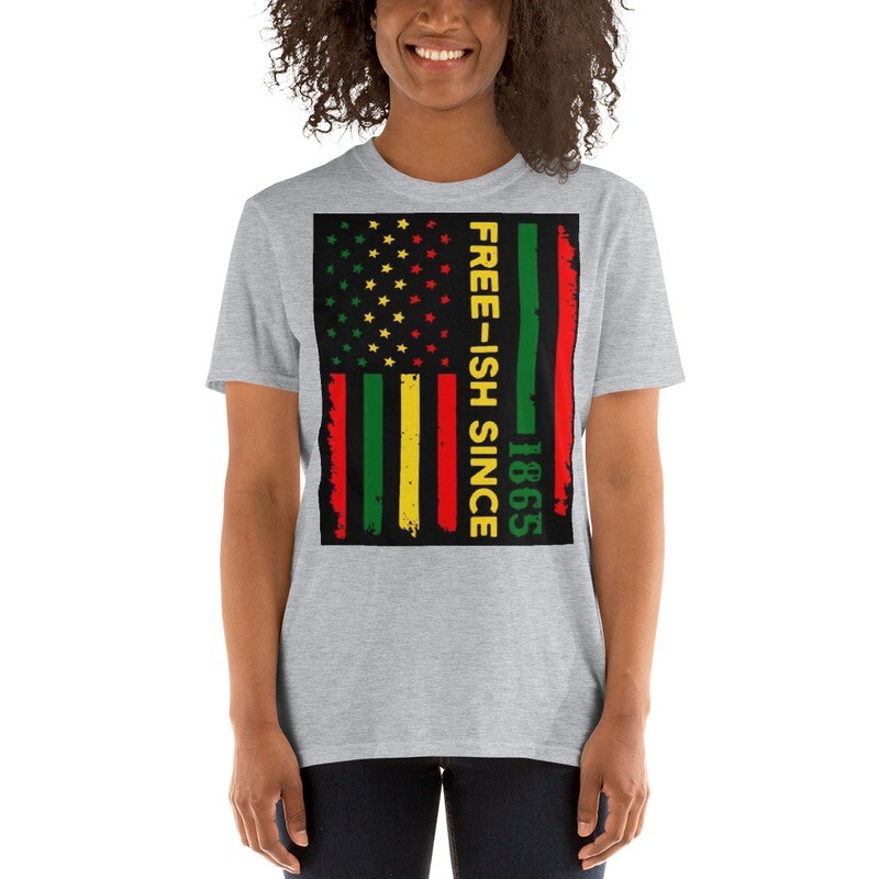 JuneTeenth  Free -ish  Since 1865 Short-Sleeve Unisex T-Shirt