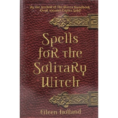 SPELLS FOR THE SOLITARY WITCH