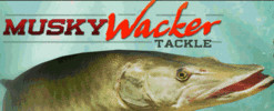Musky Wacker Tackle