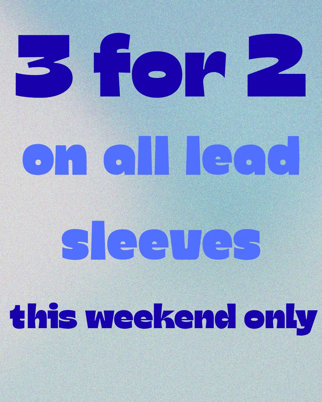 3 for 2 Lead sleeves 