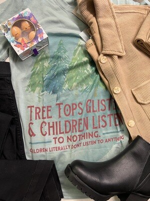 Tree Tops Glisten and Children Don't Listen
