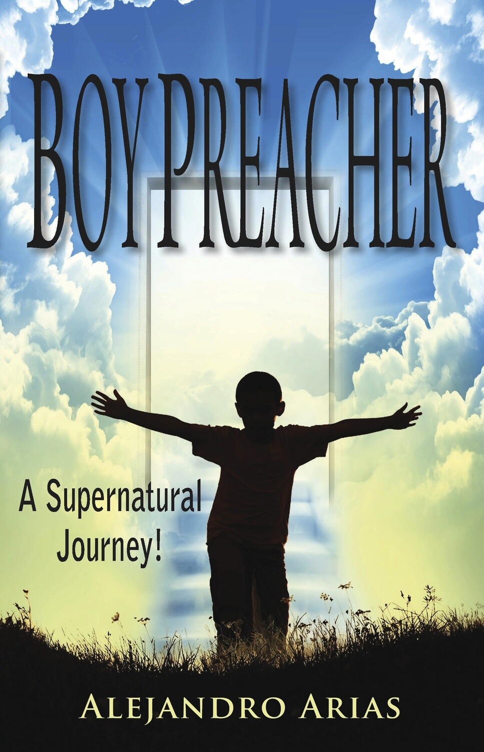 Boy Preacher....A Supernatural Journey!