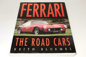 Ferrari The Road Cars by Keith Blumel