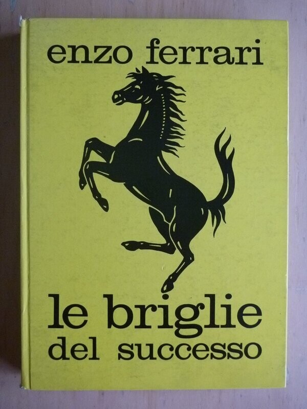 "Le Briglie del Successo" (The Bridle of Success) by Enzo Ferrari - autobiography
