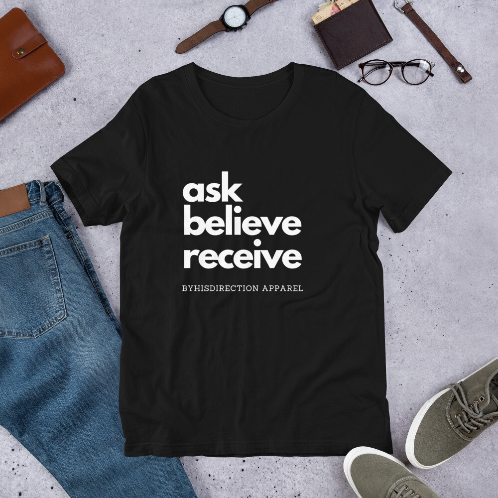 ask believe receive Short-Sleeve Unisex T-Shirt