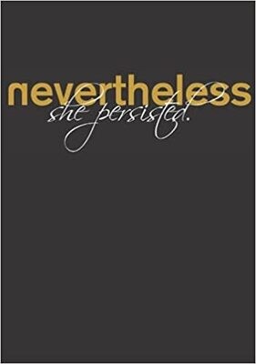 Nevertheless She Persisted - Journal