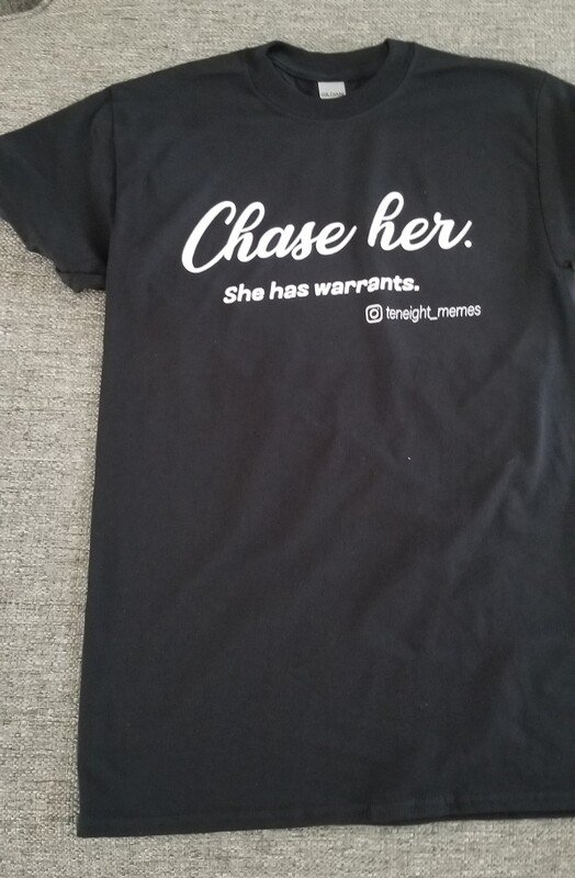 Chase Her Tshirt