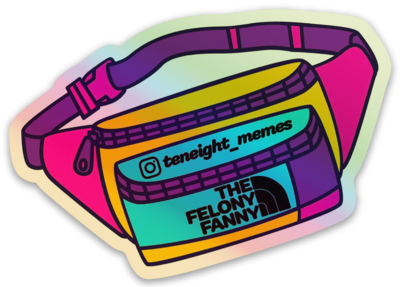 Felony Fanny Holographic Sticker